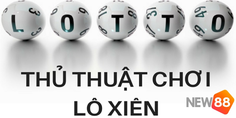 Bỏ túi ngay những chiến thuật bất bại từ cao thủ lô xiên 2