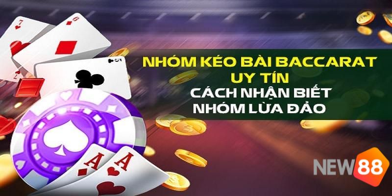 Làm sao để xác định nhóm kéo Baccarat lừa đảo